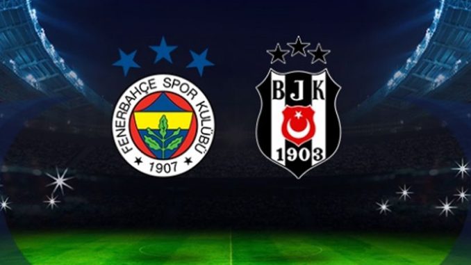 Beşiktaş ve Fenerbahçe