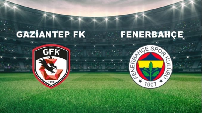 Fenerbahçe ve Gaziantep FK