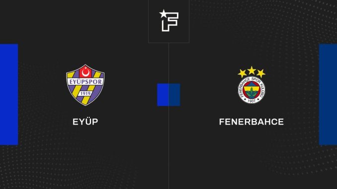 Eyüpspor ve Fenerbahçev